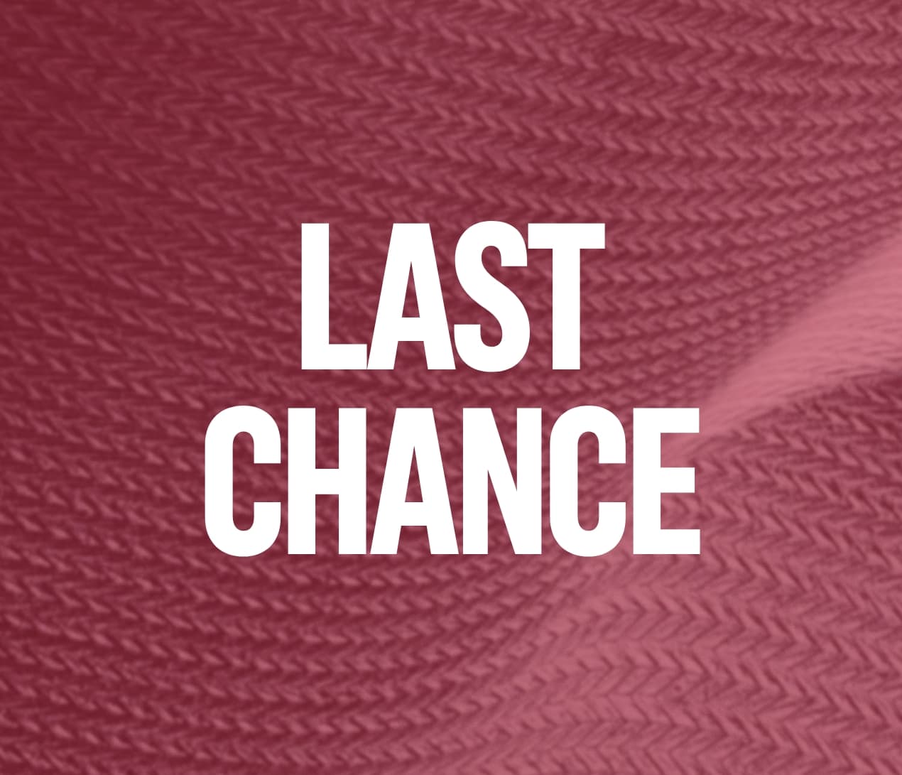 LAST CHANCE